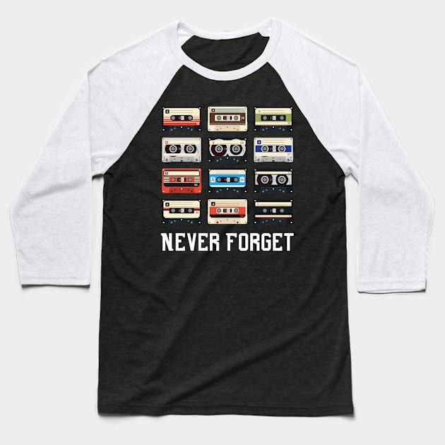 Never Forget Cassette Old School Very Funny Baseball T-Shirt by Shopinno Shirts